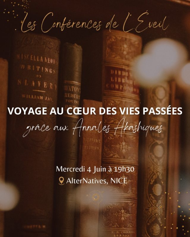 Conférence sur les annales akashiques ✨
🗓 Mercredi 4 Juin | 🕢 19h30
📍 Chez @alternatives06 | 4 Rue Pierre Dévoluy - NICE

Et si tes vies passées détenaient les clés de ta transformation ? 🔮✨

Les Annales Akashiques sont les archives sacrées de ton âme, gardiennes de toutes tes expériences à travers le temps.
Et si y accéder te permettait de libérer les blocages karmiques et émotionnels qui freinent ton évolution aujourd’hui ?

🌿 Au programme de cette conférence :
- Découvrir les Annales Akashiques et leur rôle dans le parcours de l’âme
- Comprendre comment les vies antérieures influencent ta vie actuelle
- Libérer des schémas répétitifs, peurs et blessures du passé
- Assister à une lecture en direct d’Annales Akashiques tirée au sort parmi les participant·es

💛 Viens explorer ce voyage sacré au cœur de toi-même, et reconnecter avec la sagesse profonde de ton âme.

📩 Places limitées ! Réserve vite ta place via le lien dans ma bio ✨

#corps #memoirecellulaire #annalesakashiques #akasha #vieantérieure 
#psychogenealogie #conference #eveilspirituel #ecoutedesoi #amourdesoi #decodagebiologique